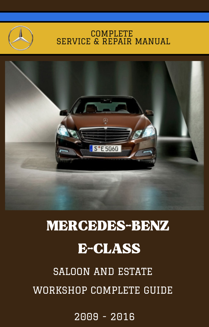 Mercedes E class W212 Workshop Service and Repair Manual