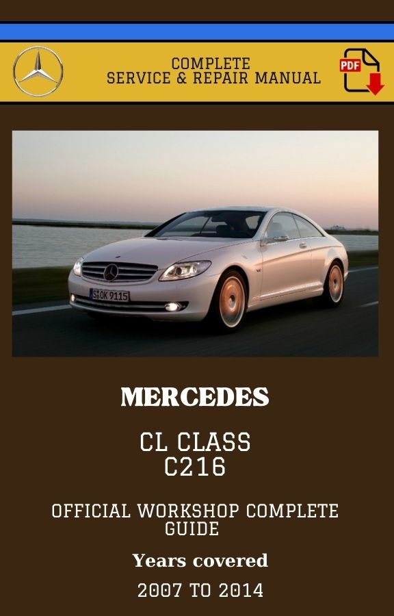 Mercedes CL class C216 Workshop Service and Repair Manual