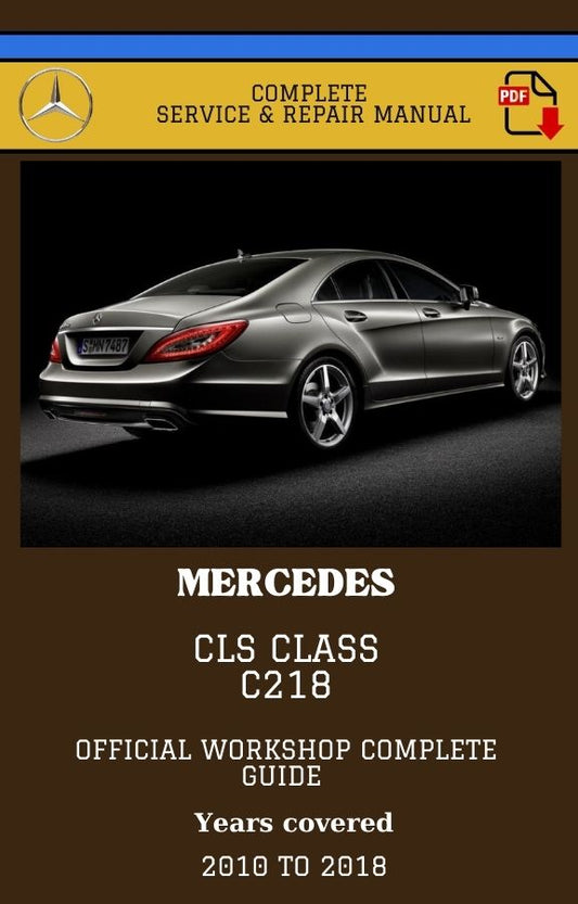 Mercedes CLS C218 / X218 Workshop Service and Repair Manual