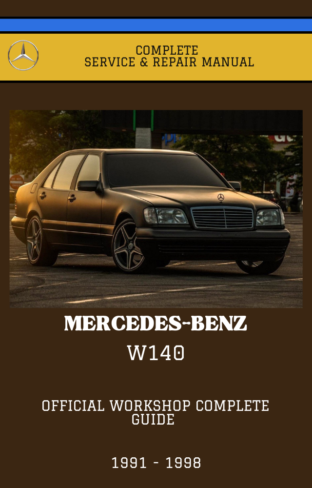 Mercedes S class W140 Workshop Service and Repair Manual