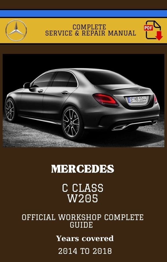 Mercedes C class W205 Workshop Service and Repair Manual