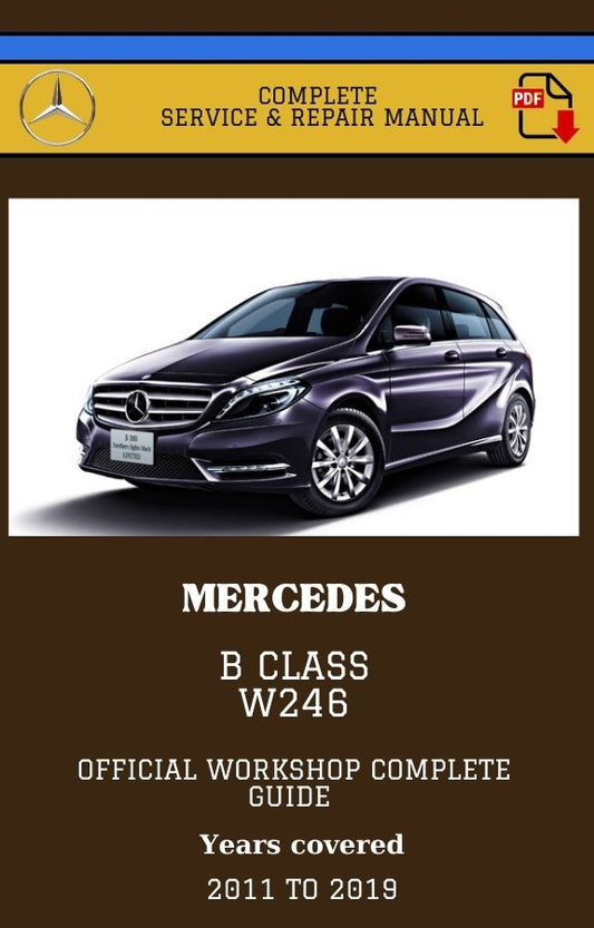 Mercedes B-Class w246 Workshop Service and Repair Manual